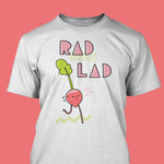 White tee shirt. A radish with legs runs across the tee. Above it are the words "rad lad". - Rad Lad!