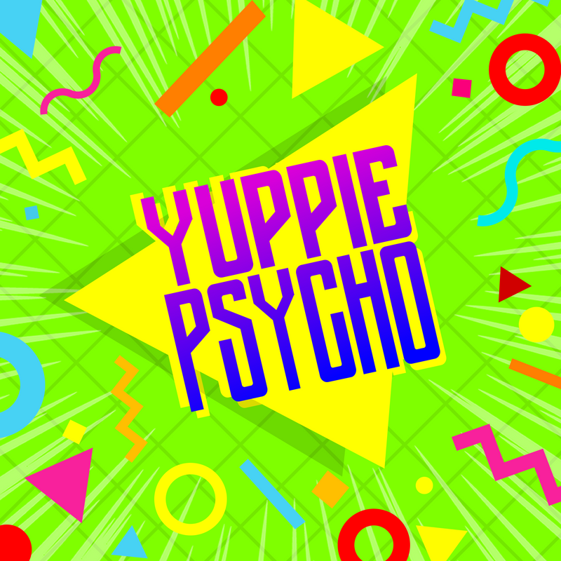New Yuppie Psycho Collection!
