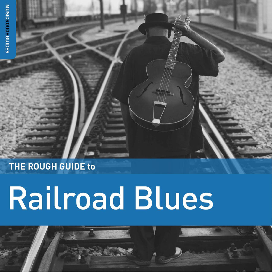 Rough Guide To Railroad Blues