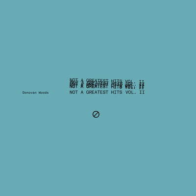 Not A Greatest Hits Vol. II (Sea Blue Vinyl)