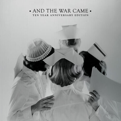 And the War Came: Ten Year Anniversary Edition