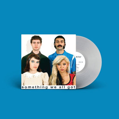 Something We All Got (Clear Vinyl)