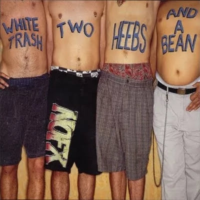 White Trash Two Heebs and A Bean - White Trash Two Heebs and A Bean