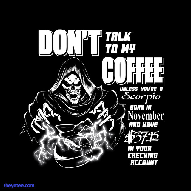 Don't talk to my Coffee - Don't talk to my Coffee