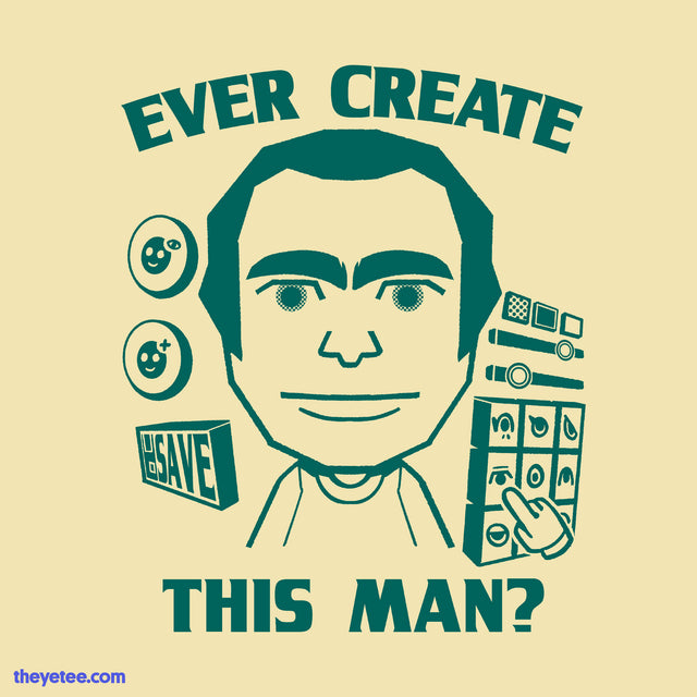 Ever create this man? - Ever create this man?