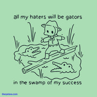 My Haters Will Be Gators