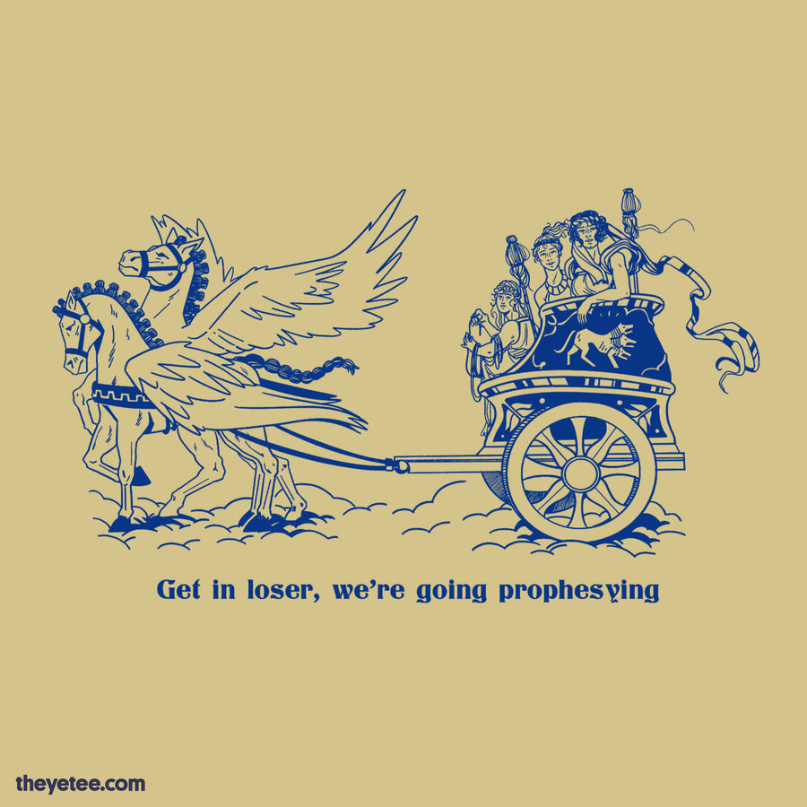 We're going prophesying