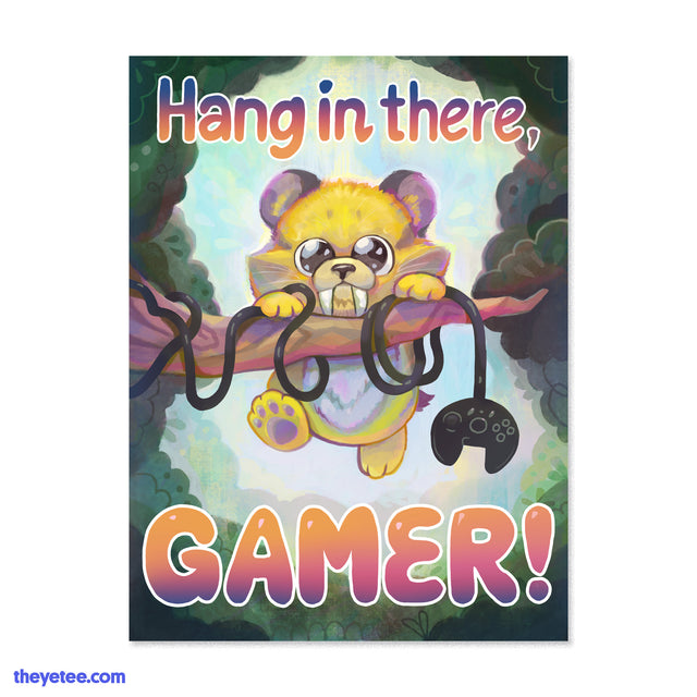 Hang in there, Gamer! - Hang in there, Gamer!