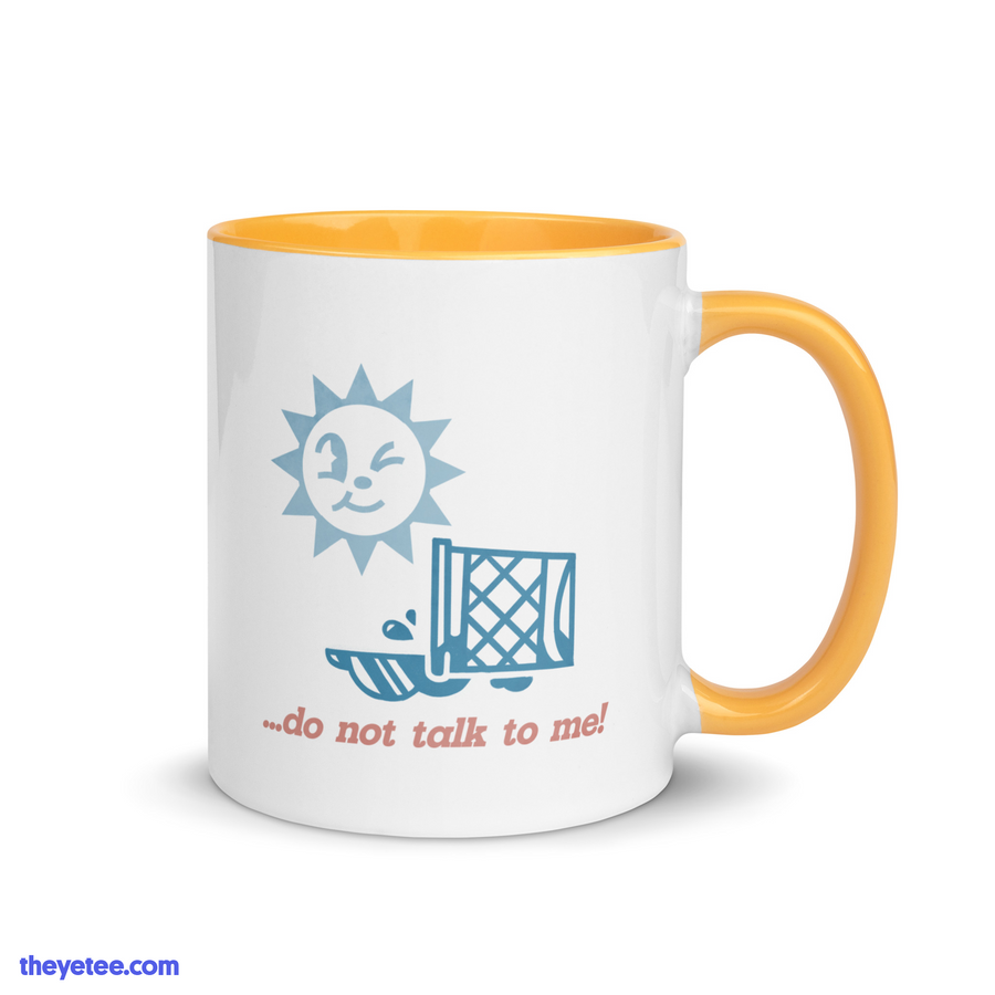 Don't Talk To Me Mug