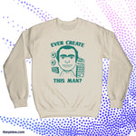 Ever create this man? - Ever create this man?