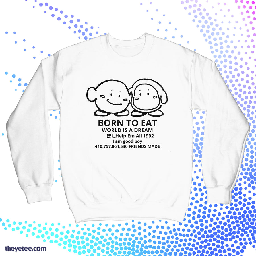 BORN TO EAT / WORLD IS A DREAM