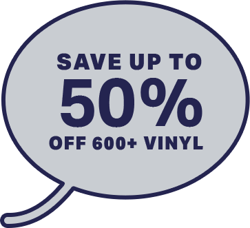 Save up to 50% off 600+ vinyl