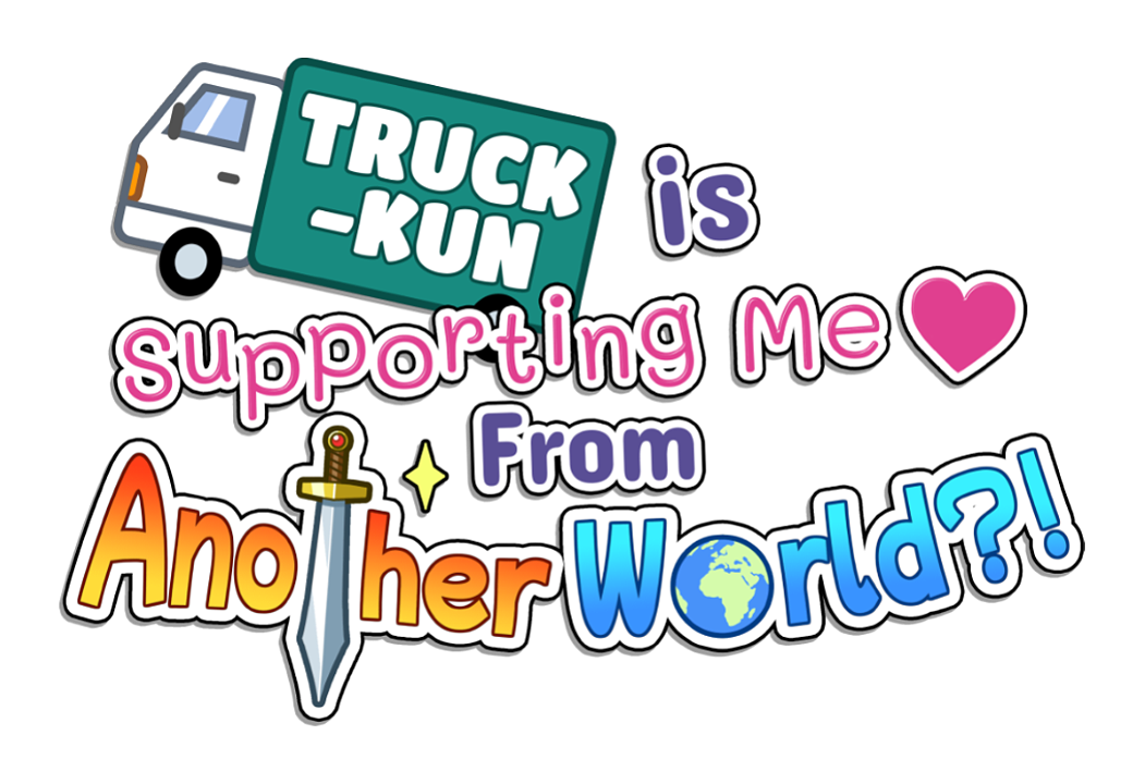 Truck-kun Is Supporting Me From Another World