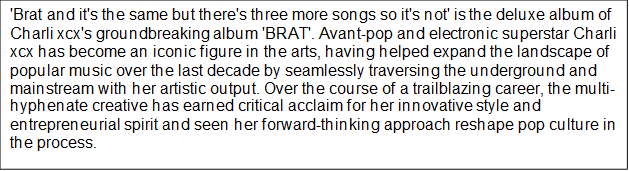 Brat and it's the same but there's three more songs so it's not