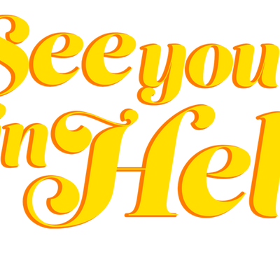See you in Hell