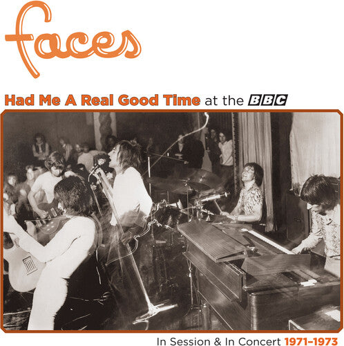 Had Me A Real Good Time... With Faces! In Session & Live at BBC 1971-73 (RSD BF) - Had Me A Real Good Time... With Faces! In Session & Live at BBC 1971-73 (RSD BF)