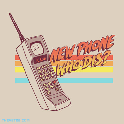 New Phone Who Dis?