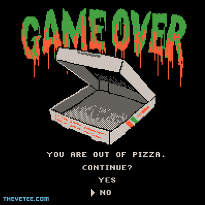 You Are Out Of Pizza