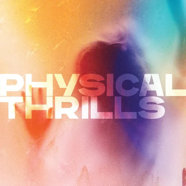 Physical Thrills - Physical Thrills
